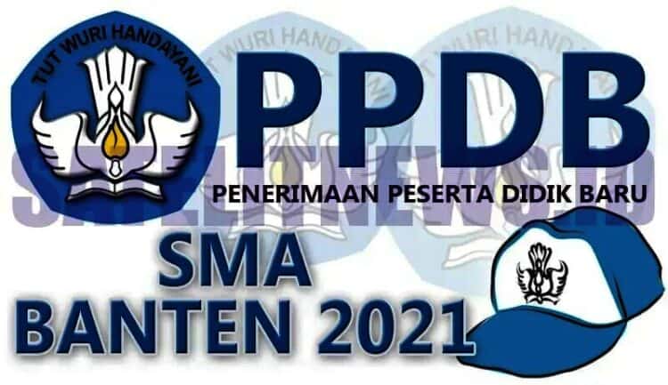Simak Ya ! Berikut Ini Syarat Peserta PPDB SMA Tahun 2021 di Banten