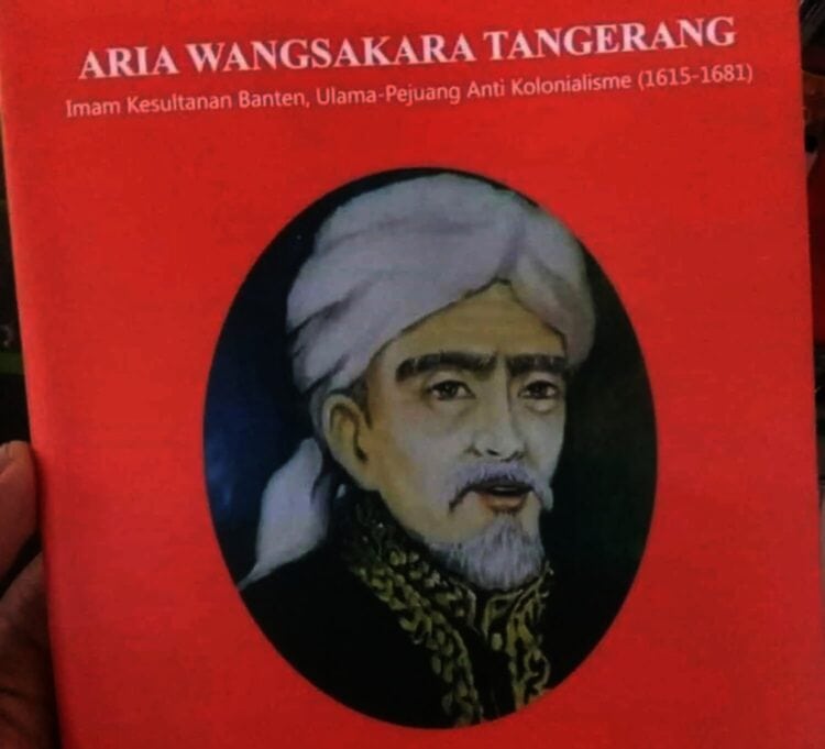 Gelar Pahlawan Nasional Aria Wangsakara Diusulkan Sejak 2019
