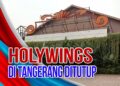 Video Holywings di Kabupaten Tangerang Ditutup