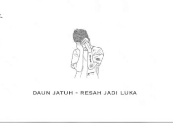 Lirik Lagu Daun Jatuh - Resah Jadi Luka