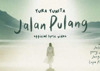 Lirik Lagu Jalan Pulang - Yura Yunita