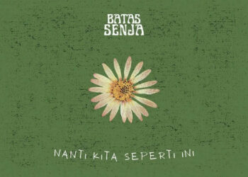 Lirik Lagu Batas Senja - Nanti Kita Seperti Ini