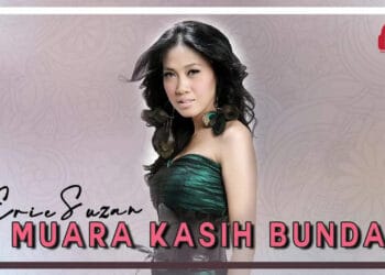 Lirik Lagu MUARA KASIH BUNDA - ERIE SUZAN