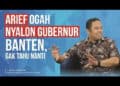 Arief Ogah Nyalon Gubernur Banten, Gak Tahu Nanti