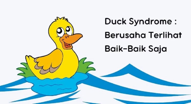 Apa itu Duck Syndrome? Kenali Ciri-ciri, Penyebab dan Cara Mengatasinya