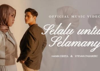 Lirik Lagu Selalu Untuk Selamanya – Hanin Dhiya Feat. Stevan Pasaribu