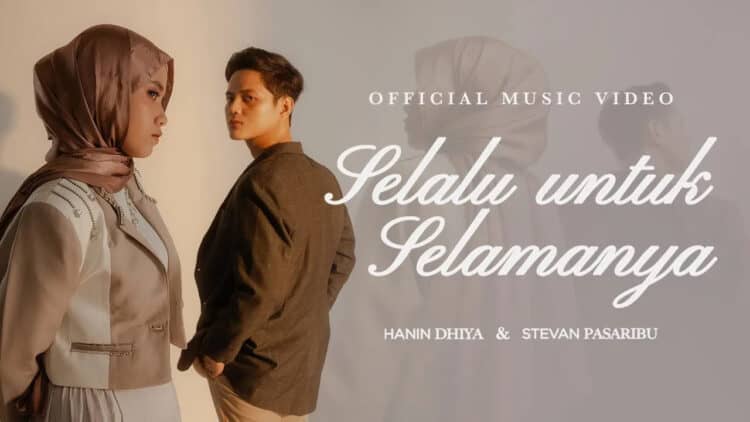 Lirik Lagu Selalu Untuk Selamanya – Hanin Dhiya Feat. Stevan Pasaribu