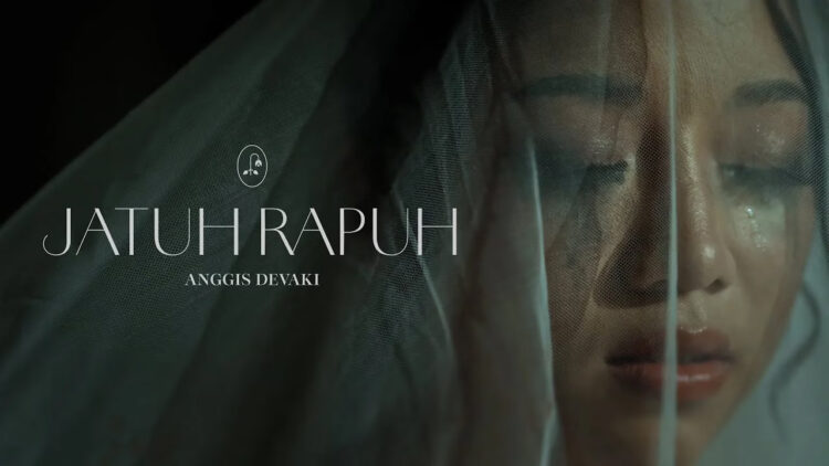 Lirik Lagu Jatuh Rapuh – Anggis Devaki