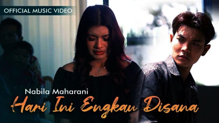 Lirik Lagu Hari Ini Engkau Disana – Nabila Maharani